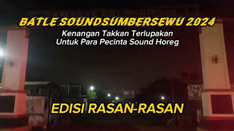 LIVE Semoga Tidak Hanya Jadi Kenangan Batle Sound Sumbersewu 2024