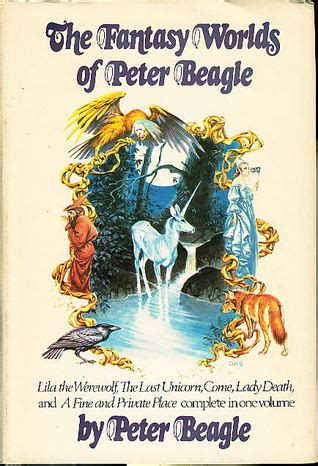 The Fantasy Worlds Of Peter Beagle By Peter S Beagle Goodreads