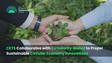 Cets Joins Circularity Global For Green Economy Innovations