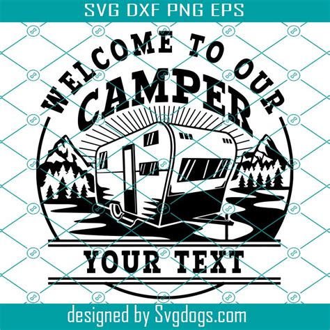 Welcome To Our Camper Svg Travel Trailer Svg Camping Svg Rv Camp Ground Svg Happy Camper Svg