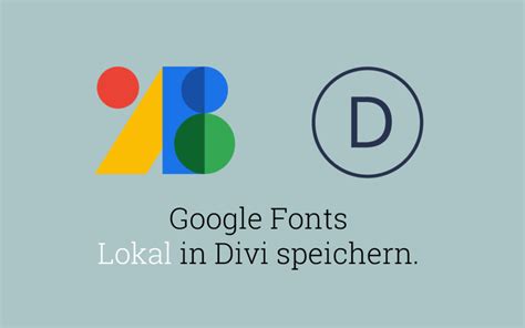 Google Fonts In Divi Lokal Einbinden In Nur Schritten