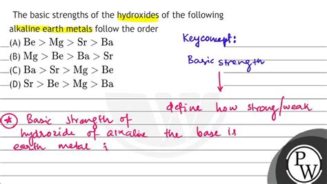 The Basic Strengths Of The Hydroxides Of The Following Alkaline Earth