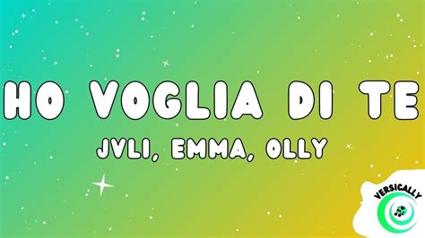 Jvli Emma Olly Ho Voglia Di Te Testo Lyrics Youtube