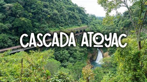 Cascada Atoyac 💦 La Ruta Del Ferrocarril 🚂 ¡joya Veracruzana Youtube