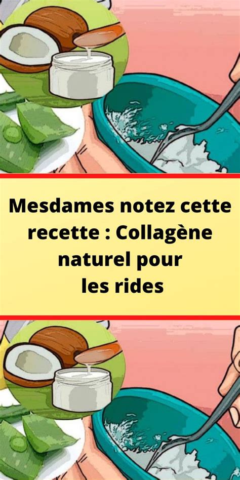 Mesdames Notez Cette Recette Collag Ne Naturel Pour Les Rides