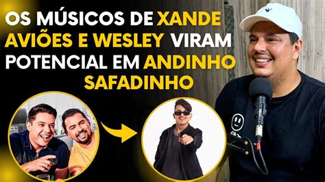 Os Musicos De Xande Aviões E Wesley Viram Potencial Em Andinho