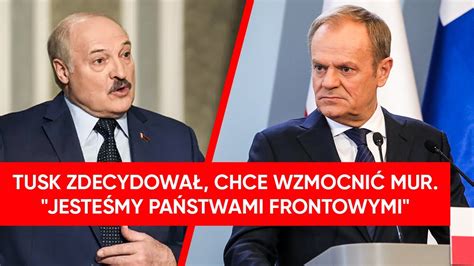 Nowa decyzja Tuska Chce wzmocnić zaporę na granicy Jesteśmy