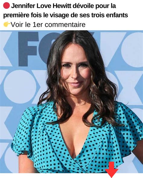 Jennifer Love Hewitt D Voile Pour La Premi Re Fois Le Visage De Ses