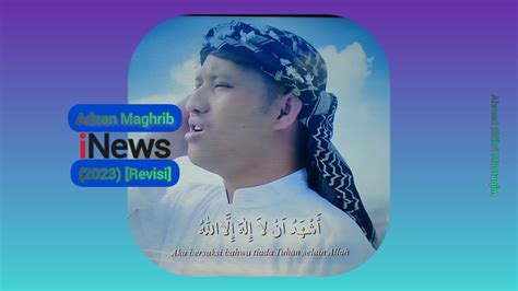 Adzan Maghrib INews HD 2023 Revisi YouTube