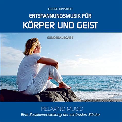 Spiele Entspannungsmusik für Körper und Geist Relaxing Music