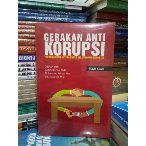 Jual Gerakan Anti Korupsi Perbandingan Antara Korea Selatan Dan