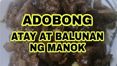 Simpleng Luto Adobong Atay At Balunan Ng Manok YouTube