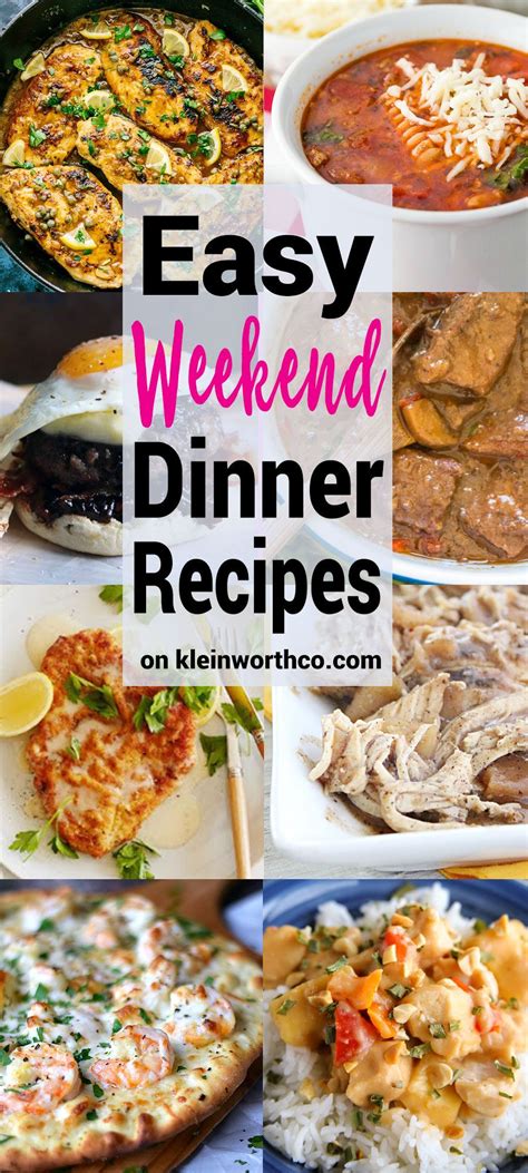 Easy Weekend Dinner Recipes To Make Your Weekend Meal Time Super Simple Check Out All These