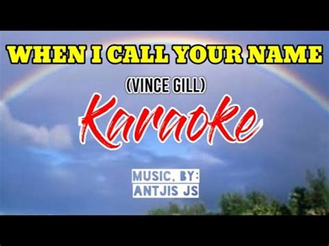 WHEN I CALL YOUR NAME Vince Gill KARAOKE Antjis JS YouTube