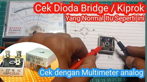 Cara Mengukur Dioda Bridge Dalam Kondisi Normal Tes Menggunakan Multimeter Analog Youtube