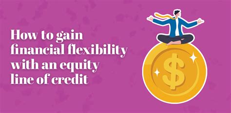 How To Gain Financial Flexibility With An Equity Line Of Credit Fandm Trust