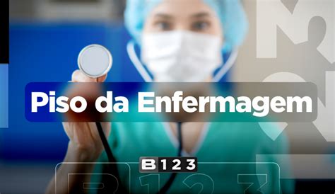 Piso Nacional Da Enfermagem - PISO NACIONAL DA ENFERMAGEM: Veja qual o primeiro Estado a pagar novo valor