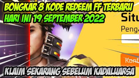 BONGKAR 8 KODE REDEEM FF TERBARU HARI INI 19 SEPTEMBER 2022KLAIM