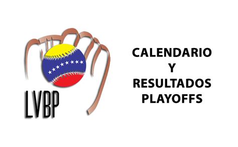 Lvbp Calendario Y Resultados De Los Playoffs 2020 2021 Séptima Entrada