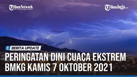 Peringatan Dini Cuaca Ekstrem Bmkg Kamis 7 Oktober 2021 Youtube