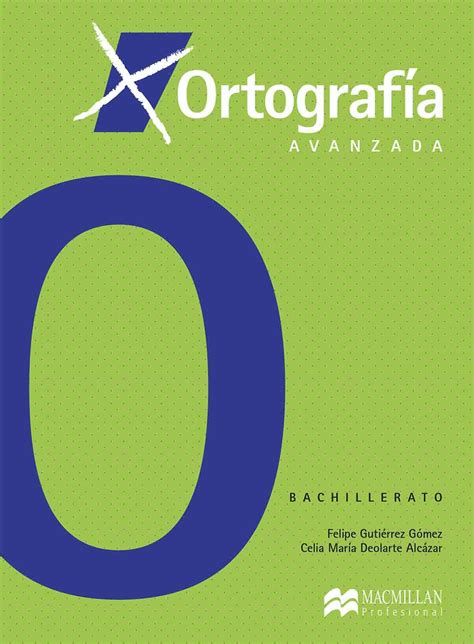 Ortografia Avanzada Bachillerato Librer A Le N