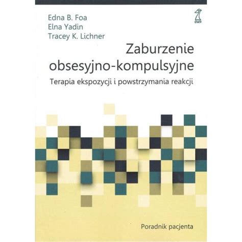 Zaburzenie Obsesyjno Kompulsyjne Terapia Ekspozycji I Powstrzymania