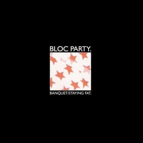 Bloc Party - Banquet / Staying Fat Lyrics and Tracklist | Genius