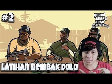 Ucok Latihan Menembak GTA San Andreas Indonesia 2 YouTube