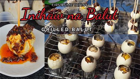 Trending Grilled Balut Inihaw Na Balut Youtube