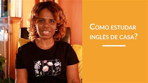 Dicas Para Estudar Ingl S Em Casa Youtube