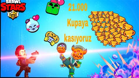 21 000 KUPAYA KASIYORUM BRAWL STARS YouTube