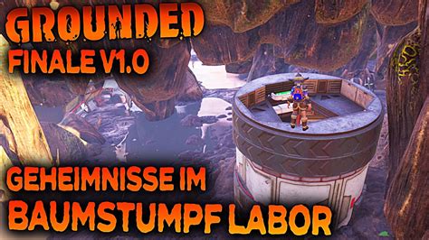 Baumstumpf Labor Im Let S Play Grounded German Deutsch Gameplay