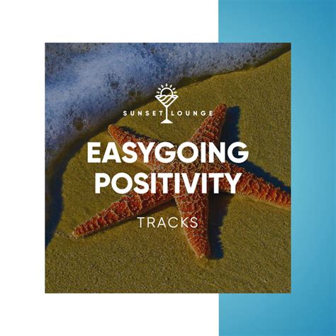 Easygoing Positivity Tracks Album By Ibiza Lounge Club Spotify