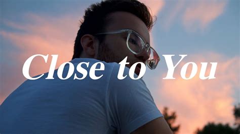 Close To You Andrew Chope Youtube