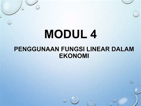 APLIKASI FUNGSI LINEAR DALAM EKONOMI Modul 4 Ppt