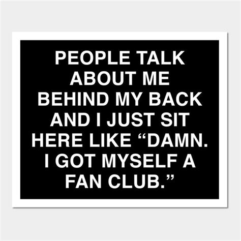 People Talk About Me Behind My Back By Outdoorlover Talk To Me Quotes