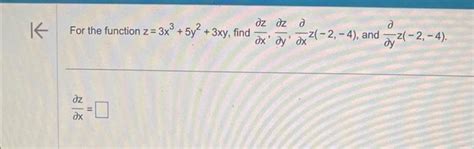 Solved For The Function Z 3x3 5y2 3xy Find