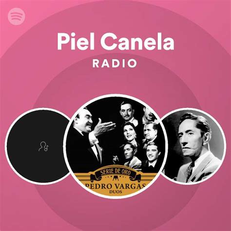 Piel Canela Radio Playlist By Spotify Spotify