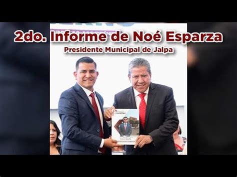 2do Informe de Gobierno de Noé Esparza Presidente Municipal de Jalpa