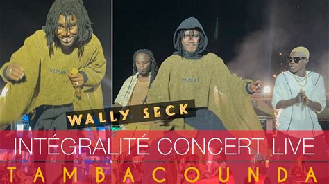 INTÉGRALITÉ CONCERT LIVE DE WALLY SECK À TAMBACOUNDA AVEC LE MINISTRE