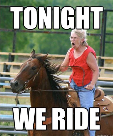 The Very Best Of The Grandma On Horse Meme | Horse meme, At dawn we ...