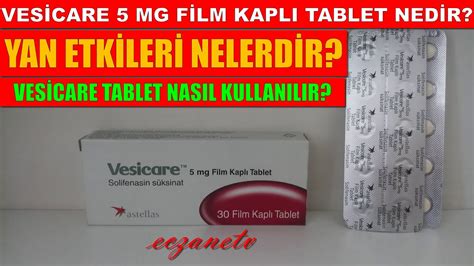 Vesicare 5 Mg Film Kaplı Tablet Nedir Vesicare Tablet in Yan Etkisi