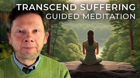 Transcend Suffering A Guided Meditation By Eckhart Tolle YouTube