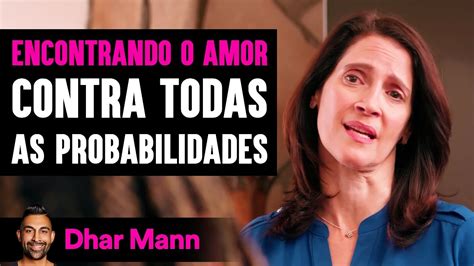 Encontrando O Amor Contra Todas As Probabilidades Dhar Mann Studios