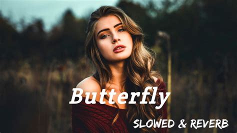 Butterfly Lofi Song Slowed And Reverb Jass Manak Youtube