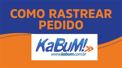 RASTREAR PEDIDO KABUM Código de Rastreio e Transportadoras YouTube