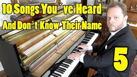 10 Songs Youve Heard Which You Dont Know The Name Of Youtube