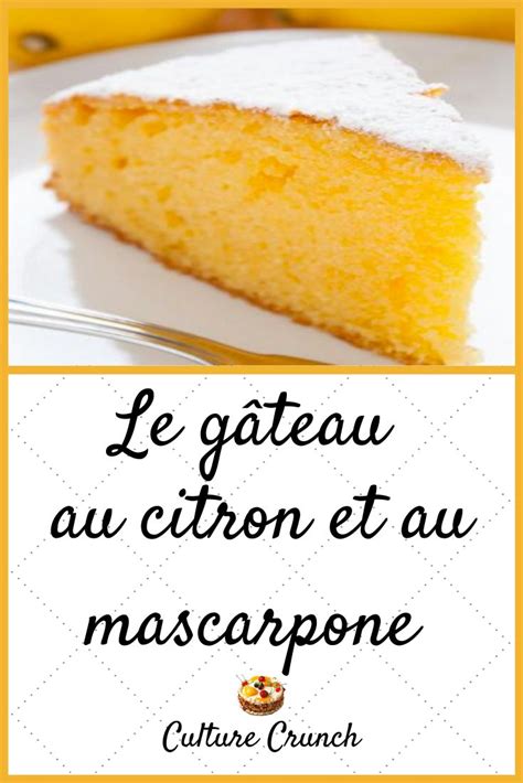 Le GÂteau Au Citron Et Au Mascarpone Minute La Recette Facile