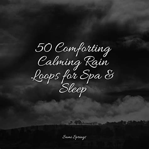 Reproducir 50 Comforting Calming Rain Loops For Spa And Sleep De Natureza