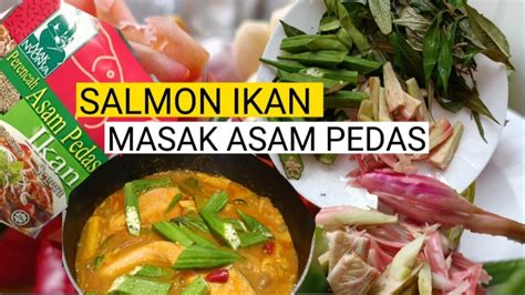 Ikan Salmon Masak Asam Pedas Simple Recipe Youtube